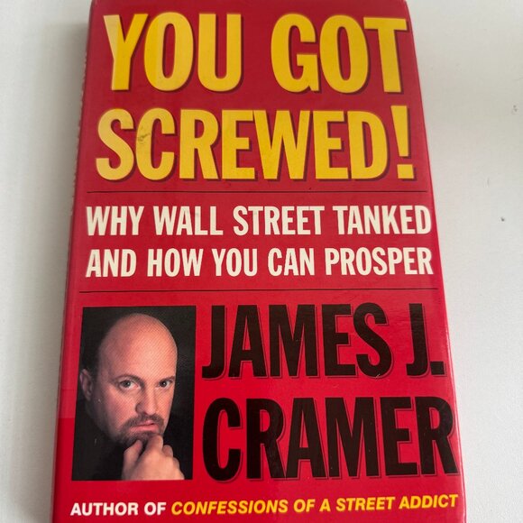 You Got Screwed! by James J. Cramer - Hardcover Book - Picture 1 of 4